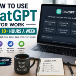 How to Use ChatGPT for Work to Save 10+ Hours a Week